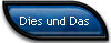 Dies und Das